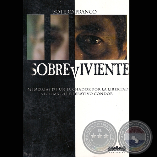 SOBREVIVIENTE - VÍCTIMA DEL OPERATIVO CÓNDOR, SOTERO FRANCO - Tapa: ROBERTO GOIRIZ